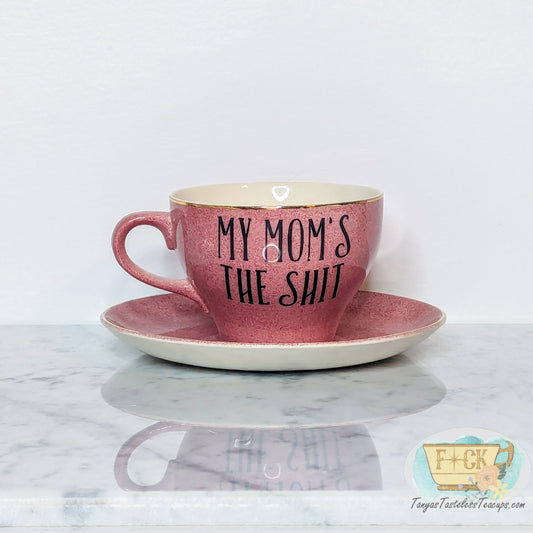 My Mom's the Shit teacup set