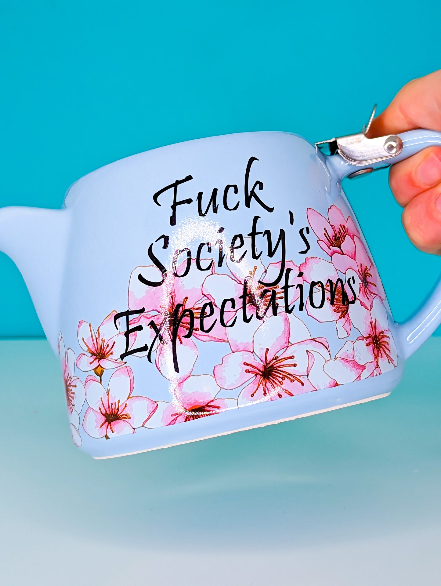 Fuck Society's Expectations Teapot