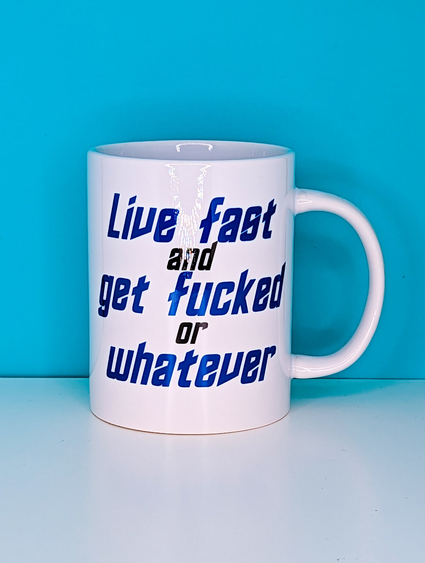 Live Fast and Get Fucked or Whatever