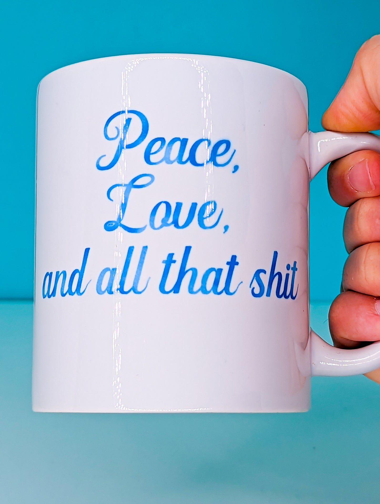 Peace Love and All That Shit mug